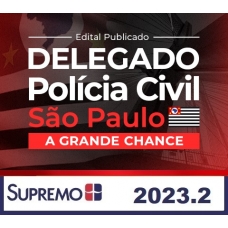 Delegado de Polícia Civil São Paulo 2023 A Grande Chance - Edital Publicado (Supremo 2023) PC PE